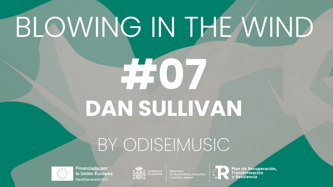 #07 Dan Sullivan - Blowing in the wind (by Odisei Music)