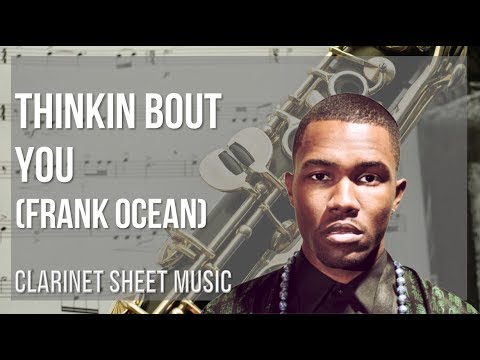 Clarinet Sheet Music: How to play Thinkin Bout You by Frank Ocean